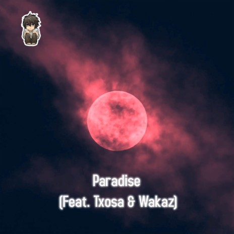 Paradise ft. Txosa & Wakaz | Boomplay Music