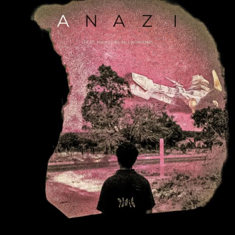 Anazi ft. Manqoba Mlungwana | Boomplay Music