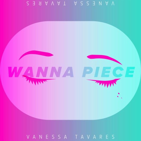 Wanna Piece | Boomplay Music