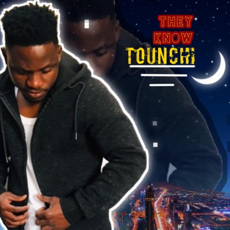 TOUNCHI (they know) | Boomplay Music