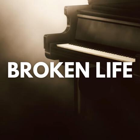 Broken Life | Boomplay Music