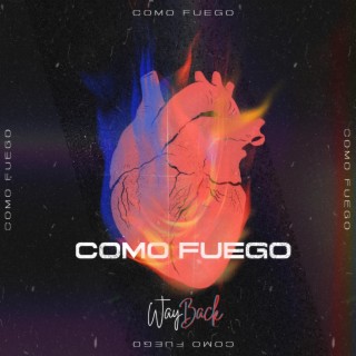 Como Fuego lyrics | Boomplay Music