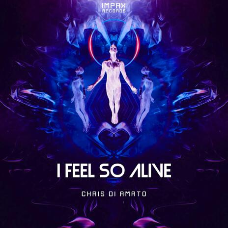 I Feel so Alive (original mix) | Boomplay Music