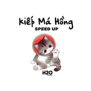 Kiếp Má Hồng (Speed up)