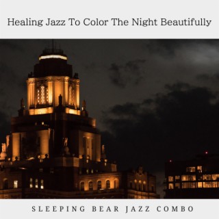 Healing Jazz To Color The Night Beautifully