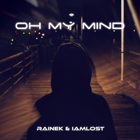 Oh My Mind ft. Rainek | Boomplay Music