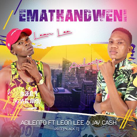 Emathandweni ft. Leon Lee & Jay Cash | Boomplay Music