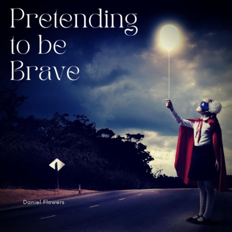 Pretending to Be Brave | Boomplay Music