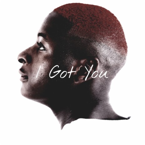 I Got You | Boomplay Music