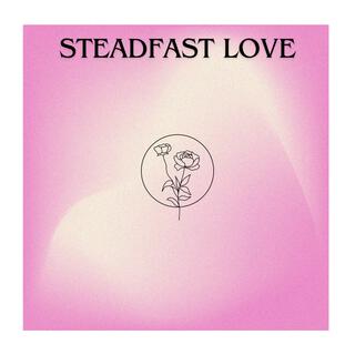 Steadfast Love