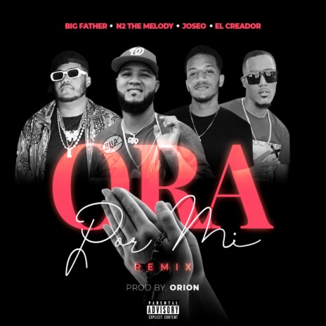 Ora Por Mi (Remix) ft. N2 THE MELODY, Big Father & Corola El Creador | Boomplay Music