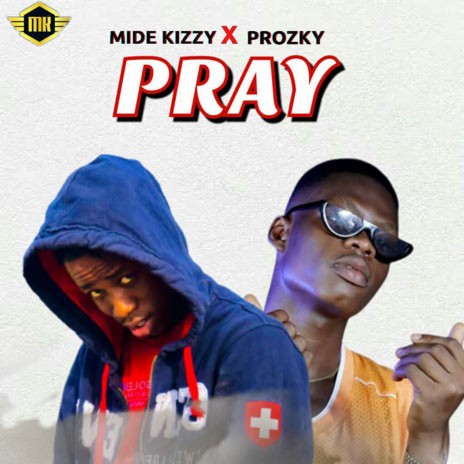 Pray ft. Prozky | Boomplay Music