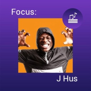 Focus: J Hus