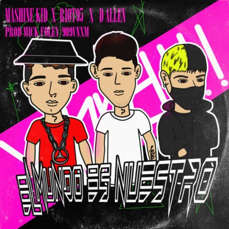 El mundo es nuestro ft. D Allen & Mashine Kid | Boomplay Music