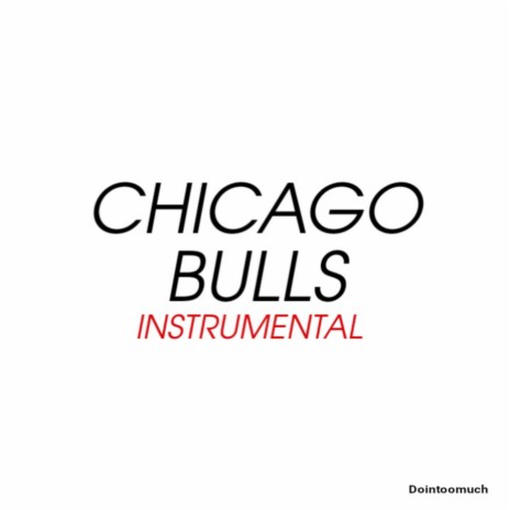 Chicago Bulls (Instrumental) | Boomplay Music