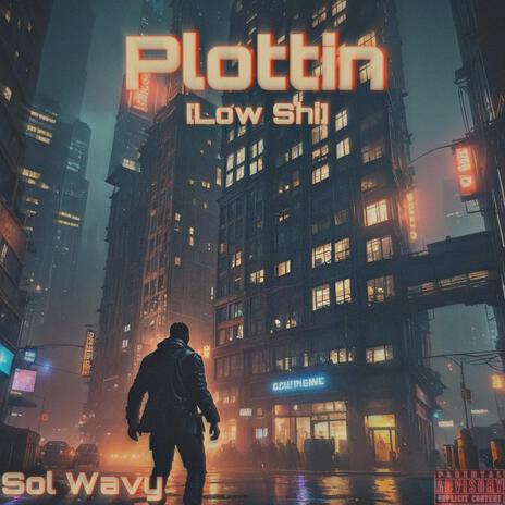 Plottin (Low shi) | Boomplay Music