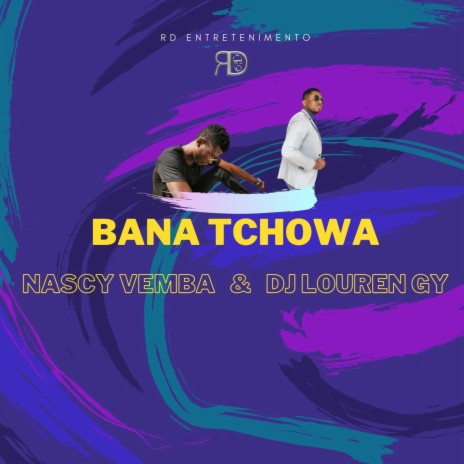 Bana Tchowa ft. DJ Louren Gy | Boomplay Music