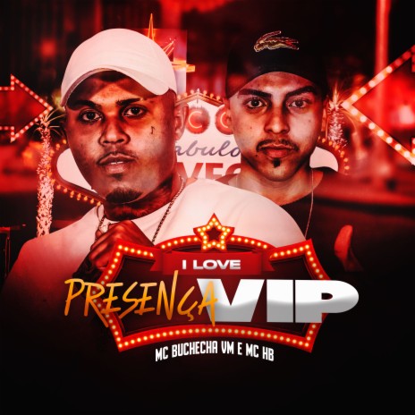 I Love Presença Vip ft. Mc Hb | Boomplay Music