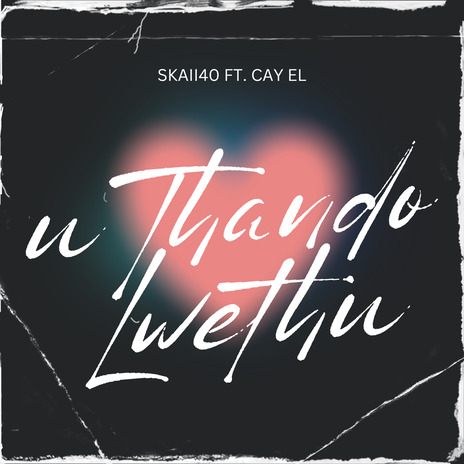 Uthando Lwethu ft. CAY EL | Boomplay Music