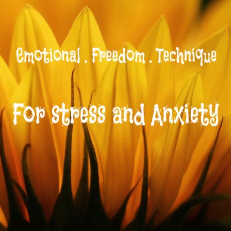 Emotional Freedom Technique for Stress and Anxiety | Boomplay Music