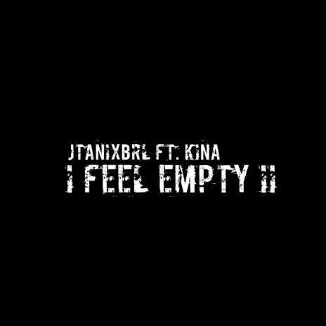 i feel empty II ft. Kina | Boomplay Music