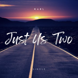 Just Us Two lyrics | Boomplay Music