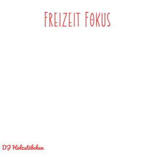 Freizeit Fokus Song