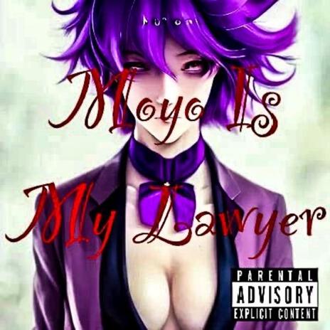 Moyo Is My Lawyer ft. The Defendant | Boomplay Music