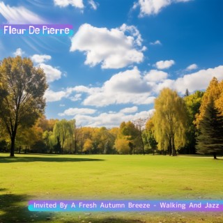 Invited by a Fresh Autumn Breeze-Walking and Jazz