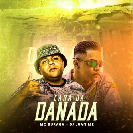 Cara da Danada ft. MC Buraga | Boomplay Music