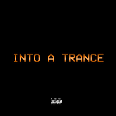 INTO A TRANCE | Boomplay Music