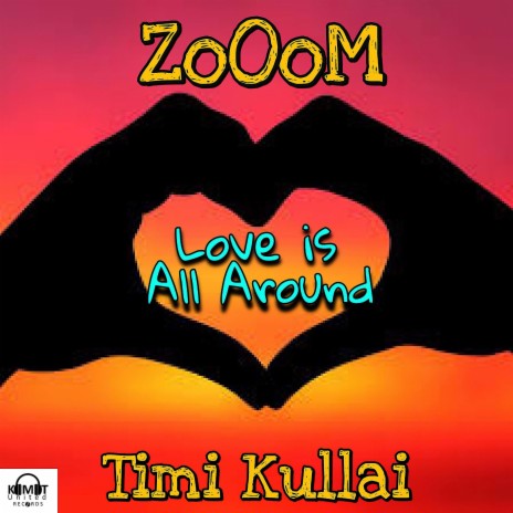 LOVE IS ALL AROUND ft. Timi Kullai | Boomplay Music