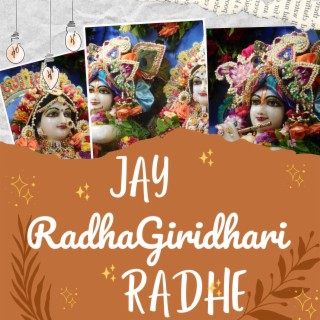 Jay Radhagiridhari Radhe