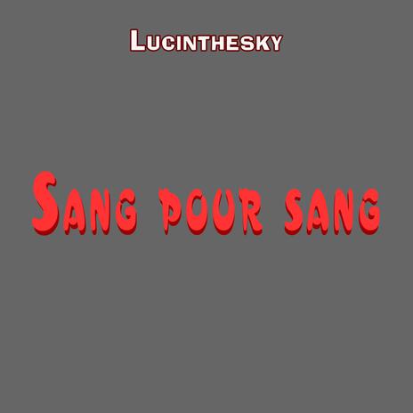 Sang pour sang | Boomplay Music