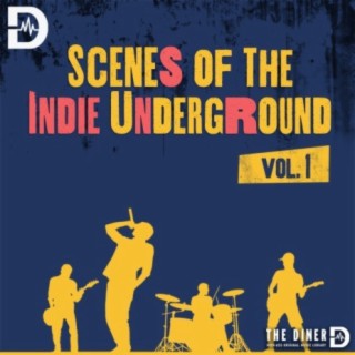 Scenes Of The Indie Underground, Vol. 1