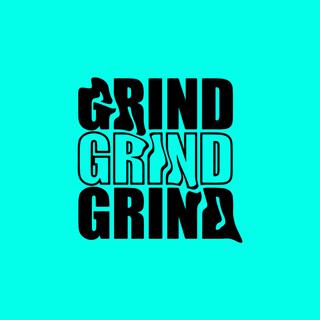 Grind