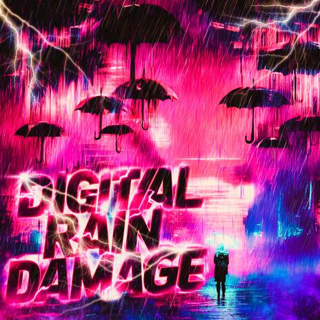 DIGITAL RAIN DAMAGE | Boomplay Music