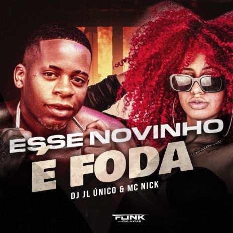 Esse Novinho É Foda ft. dj jl o unico | Boomplay Music