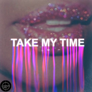 Take My Time