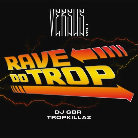 Rave Do Trop (Versus Vol. 1) ft. Tropkillaz | Boomplay Music