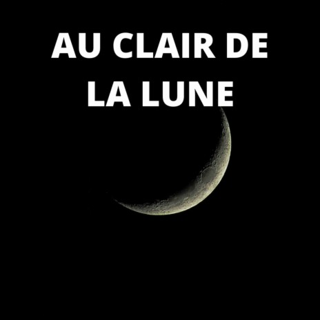 Au clair de la lune | Boomplay Music