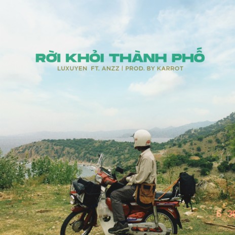 Rời Khỏi Thành Phố ft. Anzz | Boomplay Music