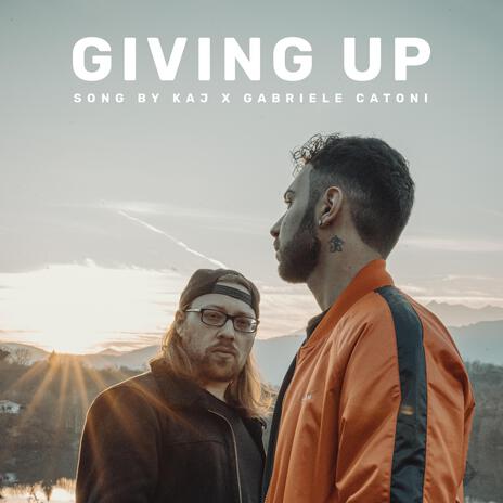 Giving Up ft. Gabriele Catoni | Boomplay Music