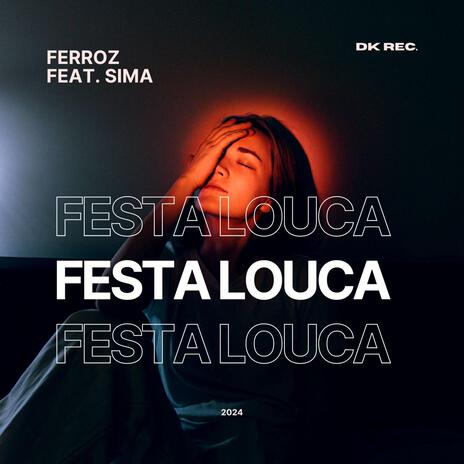 Festa Louca ft. Sima | Boomplay Music