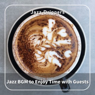 Jazz BGM to Enjoy Time with Guests