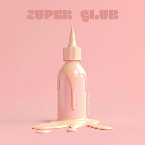 Superglue | Boomplay Music