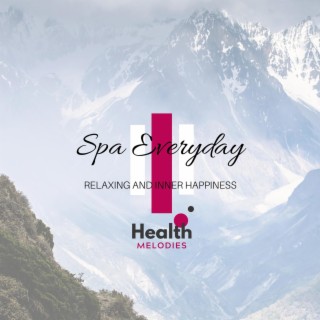 Spa Everyday - Relaxing and Inner Happiness