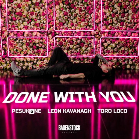 Done With You ft. Leon Kavanagh & Toro Loco | Boomplay Music
