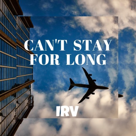 Can't Stay For Long | Boomplay Music