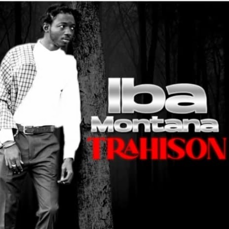 IBA MONTANA - TRAHISON | Boomplay Music